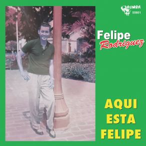 Aqui Esta Felipe album cover