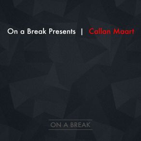On A Break Presents Callan Maart album cover