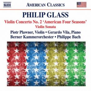 Glass: Violin Concerto No. 2 " The American Four Seasons " & Violin Sonata album cover