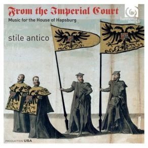 From The Imperial Court - Music For The House Of Hapsburg - Stile Antico album cover