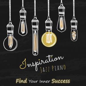Inspiration Jazz Piano - Find Your Inner Success album cover