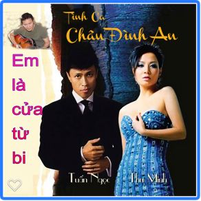Tình Ca Châu Đình An: EM LÀ CỬA TỪ BI album cover