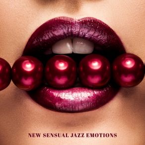 New Sensual Jazz Emotions: Romantic Relaxation, Jazz Music 2019, Smooth Melodies For Lovers album cover