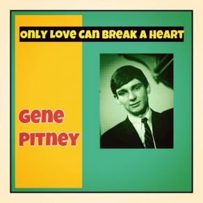 Only Love Can Break A Heart album cover