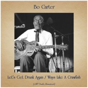 Let's Get Drunk Again / Ways Like A Crawfish (All Tracks Remastered) album cover