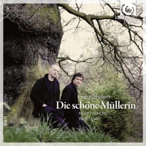Schubert - Die Schone Mullerin, D795 - Mark Padmore, Paul Lewis album cover
