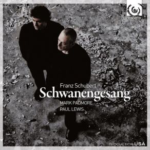 Schubert - Schwanengesang - Mark Padmore, Paul Lewis album cover