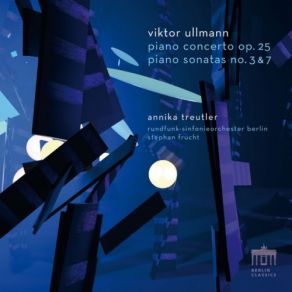 Viktor Ullmann: Piano Concerto, Op. 25 And Piano Sonatas No. 3 & 7 album cover