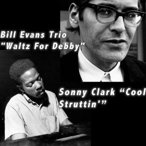 The Greatest Jazz Legends - Bill Evans " Waltz For Debby " / Sonny Clark " Cool Struttin' " album cover