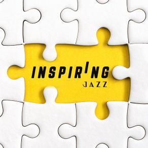 Inspiring Jazz - Optimistic Music To Start Your Day Positively And Joyfully album cover