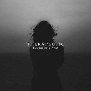 Therapeutic Sound Of Piano 2020: Piano Only Music For Total Relax, Calm Down, Rest, Stress Relief album cover