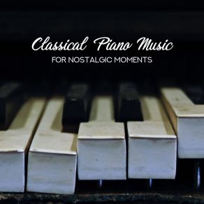 Classical Piano Music For Nostalgic Moments album cover