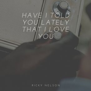 Have I Told You Lately That I Love You album cover