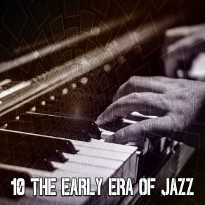 10 The Early Era Of Jazz album cover