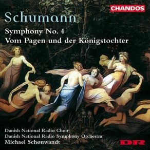 Schumann - Symphony No. 4; Vom Pagen Und Der Konigtochter - Michael Schonwandt album cover