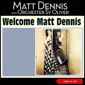 Welcome Matt Dennis (Album Of 1955) album cover