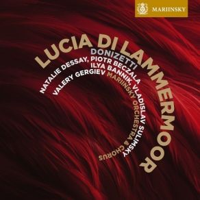 Donizetti - Lucia Di Lammermoor - Natalie Dessay, Valery Gergiev album cover
