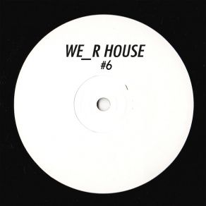 We _ R House 06 album cover