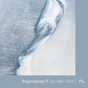 Anjunadeep 11 Sampler: Part 1 album cover