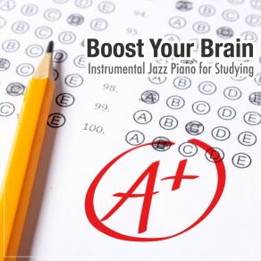 Boost Your Brain - Instrumental Jazz Piano For Studying album cover