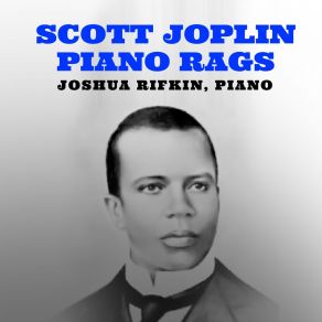 Piano By Scott Joplin Joshua Rifkin Piano album cover