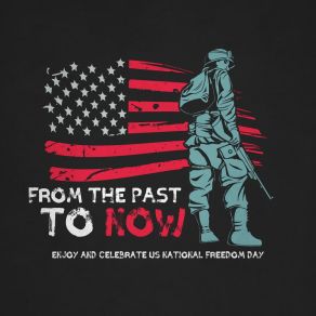 From The Past To Now: Enjoy And Celebrate US National Freedom Day album cover