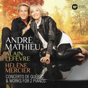 Mathieu: Concerto De Québec & Works For 2 Pianos album cover