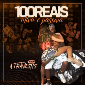 100 Reais Ativa E Passiva album cover
