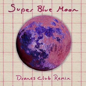 Super Blue Moon (Drones Club Invocazione Discoteca Remix) album cover