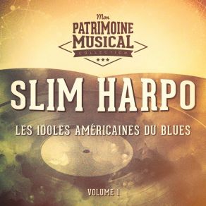 Les Idoles Américaines Du Blues: Slim Harpo, Vol. 1 album cover