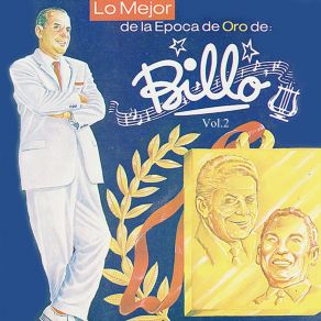Lo Mejor De La Época De Oro De: Billo, Vol. 2 album cover