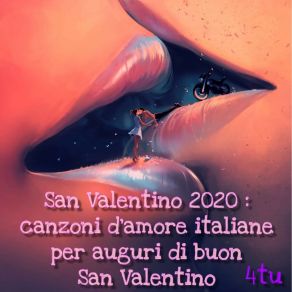 San Valentino 2020: Canzoni D'amore Italiane Per Auguri Di Buon San Valentino album cover