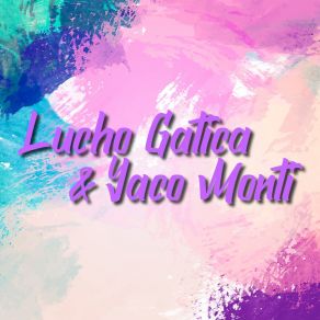 Lucho Gática & Yaco Monti album cover