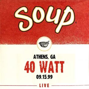 Soup Live: 40 Watt, Athens, GA, 09.15.99 (Live) album cover