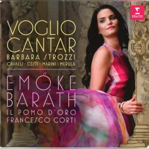Voglio Cantar. Barbara Strozzi, Cavalli, Cesti, Marini, Merula album cover