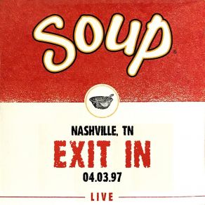 Soup Live: Exit In, Nashville, TN, 04.03.97 (Live) album cover