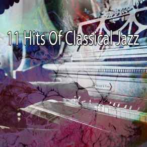 11 Hits Of Classical Jazz album cover