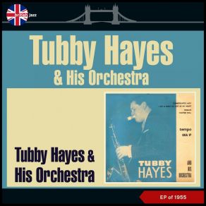 Tubby Hayes & His Orchestra (EP Of 1955) album cover