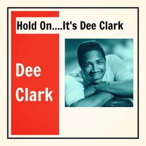 Hold On.... It's Dee Clark album cover