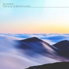 30 Hymns For Soul & Peacefulness: Instrumental Piano Music album cover