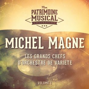 Les Grands Chefs D'orchestre De Variété: Michel Magne, Vol. 1 album cover