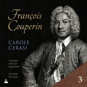 Couperin - Complete Works For Harpsichord, Vol. 3 - Carole Cerasi album cover