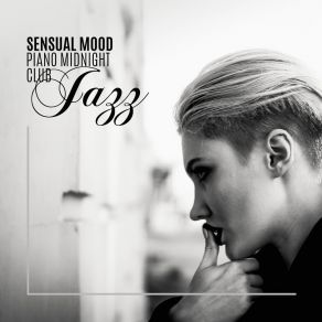 Sensual Mood: Piano Midnight Club Jazz album cover