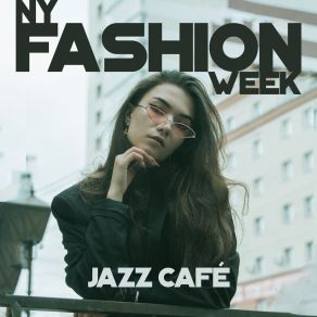 NY Fashion Week Jazz Café album cover