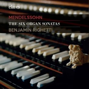 Mendelssohn - The Six Organ Sonatas - Benjamin Righetti album cover