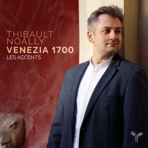 Venezia 1700 - Thibault Noally, Les Accents album cover