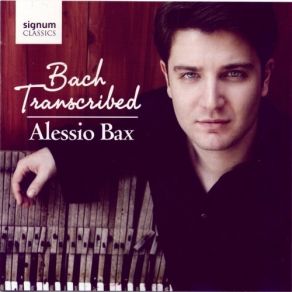 Bach - Bach Transcribed - Alessio Bax album cover