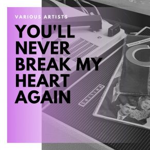 You'll Never Break My Heart Again album cover