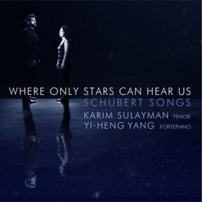 Where Only Stars Can Hear Us: Schubert Songs album cover