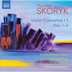 Skoryk: Complete Violin Concertos, Vol. 1 album cover